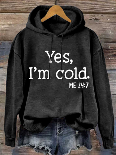 Yes I am Cold Casual Text Letters Hoodie - Just Fashion Now - Modalova