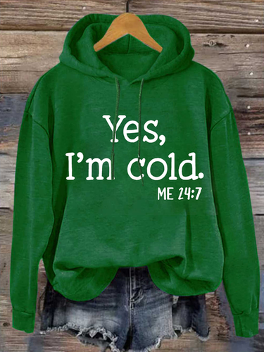 Yes I am Cold Casual Text Letters Hoodie - Just Fashion Now - Modalova