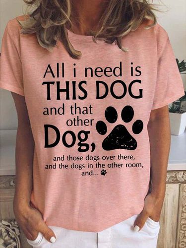 All I Need Is This Dog And That Other Dog Casual Cotton Blends T-shirt - Modetalente - Modalova