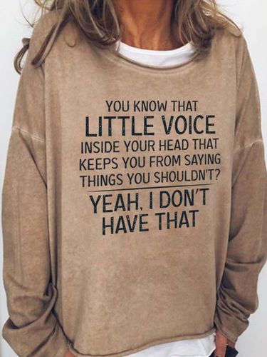 Little Voice Inside Your Head That Keeps You From Saying Things You Shouldn't Casual Crew Neck SweatShirt - Modetalente - Modalova
