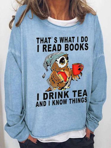 Women Owl That's What I Do I Read Books I Drink Tea And I Know Things Loose Simple Sweatshirt - Just Fashion Now - Modalova