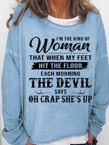 Womens I'm The Kind Of Woman That When My Feet Hit The Floor Each Morning The Devil Says Sweatshirt - Just Fashion Now - Modalova