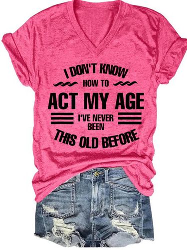 Funny I Don't Know How To Act My Age V Neck Short Sleeve T-Shirt - Modetalente - Modalova