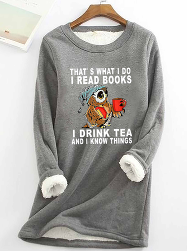 Women Owl That's What I Do I Read Books I Drink Tea And I Know Things Warmth Fleece Sweatshirt - Modetalente - Modalova