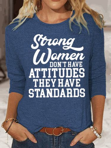 Women's Strong Women Don't Have Attitudes They Have Standards Casual Crew Neck Top - Just Fashion Now - Modalova