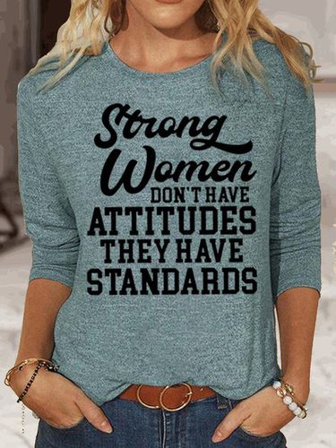 Women's Strong Women Don't Have Attitudes They Have Standards Casual Crew Neck Top - Just Fashion Now - Modalova