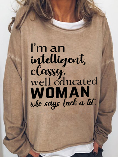 Women's Funny Cuss Word I'M An Intelligent Classy Well Educated Woman Who Says Fuck A Lot Cotton-Blend Text Letters Sweatshirt - Modetalente - Modalova