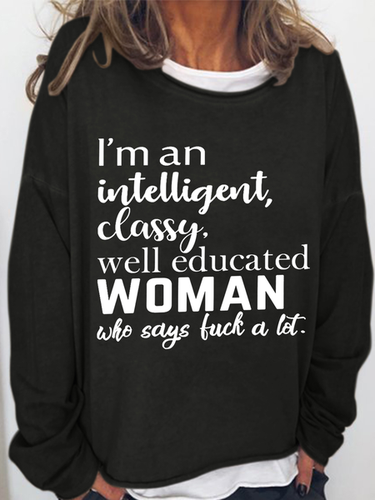 Women's Funny Cuss Word I'M An Intelligent Classy Well Educated Woman Who Says Fuck A Lot Cotton-Blend Text Letters Sweatshirt - Modetalente - Modalova