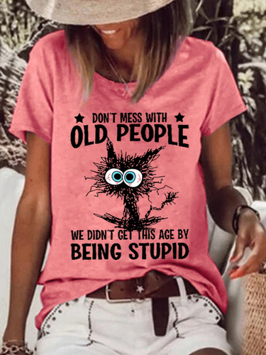 Women's Funny Cat Don't Mess With Old People We Didn't Get This Age By Being Stupid Casual Loose T-Shirt - Modetalente - Modalova