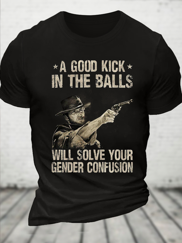 A Good Kick In The Balls Will Solve Your Gender Confusion Cotton Casual Crew Neck T-Shirt - Modetalente - Modalova