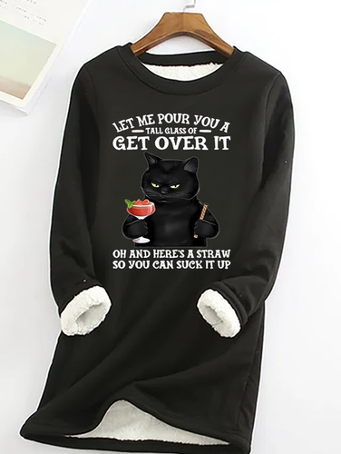 Let Me Pour You A Tall Glass Of Get Over It Oh And Here's A Straw So You Can Suck It Up Funny Cat Crew Neck Fleece Sweatshirt - Modetalente - Modalova