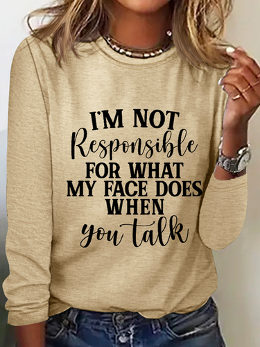 I'm Not Responsible For What My Face Does When You Talk Text Letters Casual Long Sleeve Shirt - Modetalente - Modalova