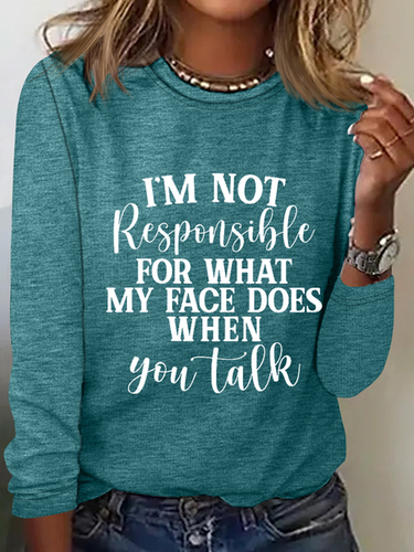 I'm Not Responsible For What My Face Does When You Talk Text Letters Casual Long Sleeve Shirt - Modetalente - Modalova