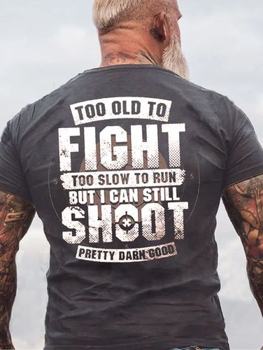 Mens Too Old To Fight I Can Still Shoot Cotton Letters T-Shirt - Modetalente - Modalova