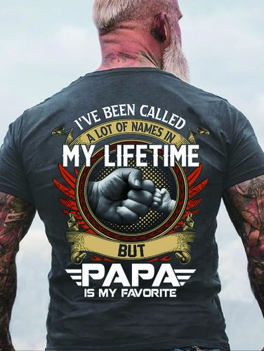 I've Been Called A Lot Of Names In My Life Time But Papa Is Favorite T-Shirt - Modetalente - Modalova