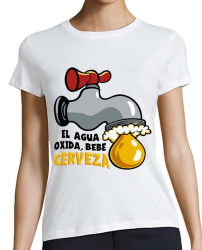 Camiseta mujer El Agua oxida, bebe Cerveza - latostadora.com - Modalova