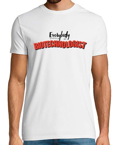Camiseta Everybody Should Be Biotechnologist - Camiseta manga corta - latostadora.com - Modalova