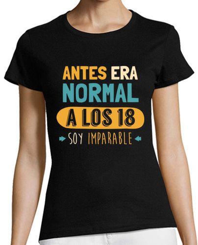 Camiseta mujer A Los 18 Soy Imparable, 2006 - latostadora.com - Modalova