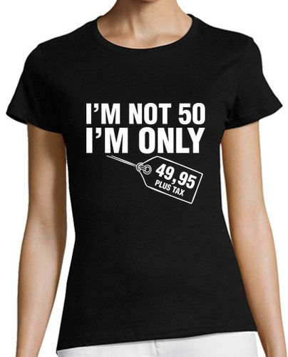 Camiseta mujer I am Not 50, I am Only 49,95, 1974 - latostadora.com - Modalova