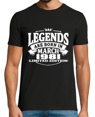 Camiseta leyendas nacen en marzo de 1981 - latostadora.com - Modalova