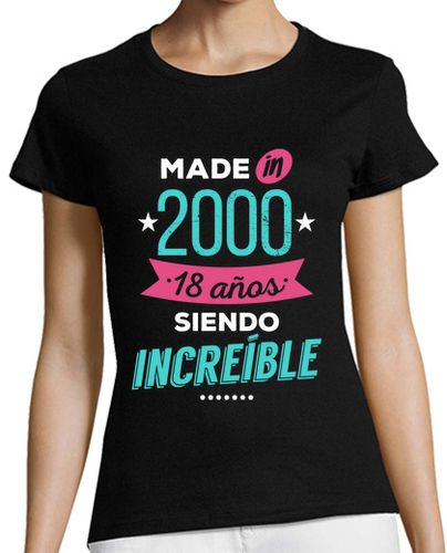 Camiseta mujer Made in 2000, 18 Años Siendo Increíble - latostadora.com - Modalova
