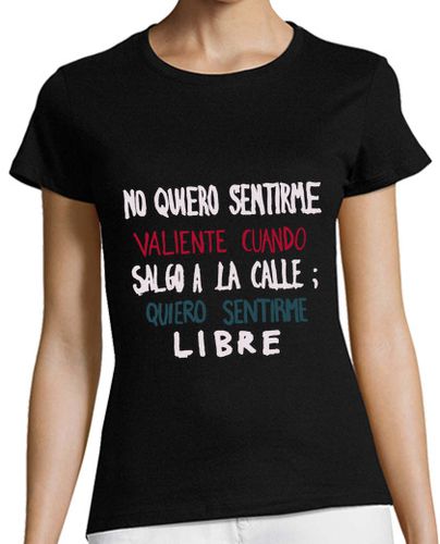 Camiseta mujer No valiente, Quiero sentirme Libre chica - latostadora.com - Modalova