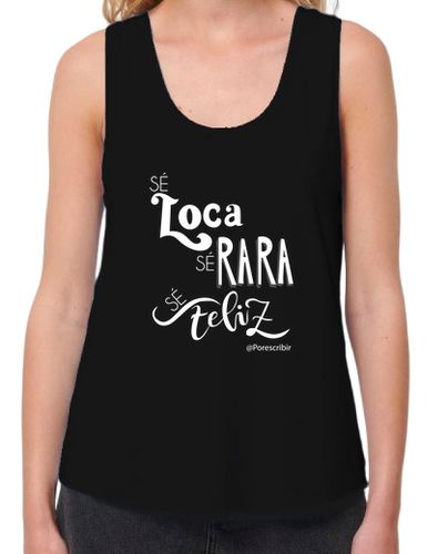 Camiseta Mujer Tirantes Loose Fit Sé loca, sé rara, sé feliz laTostadora - latostadora.com - Modalova