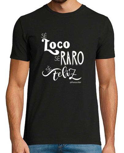 Camiseta Hombre Manga Corta Sé loco, sé raro, sé feliz laTostadora - latostadora.com - Modalova