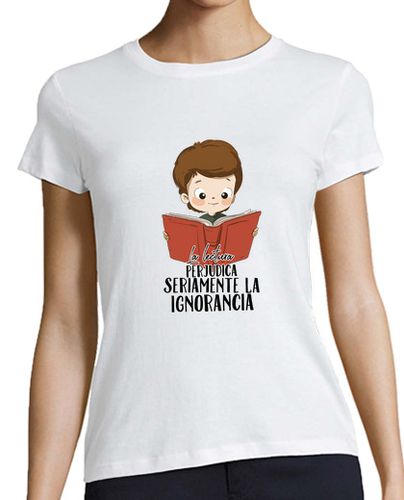 Camiseta mujer La lectura perjudica la ignorancia - latostadora.com - Modalova