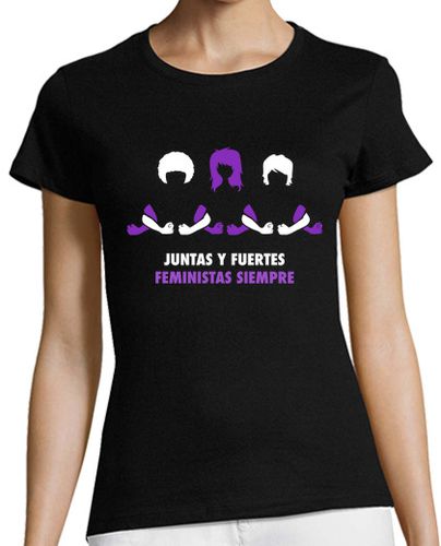 Camiseta mujer Juntas y Fuertes. Feministas Siempre - latostadora.com - Modalova