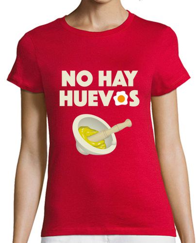 Camiseta mujer No hay huevos laTostadora - latostadora.com - Modalova