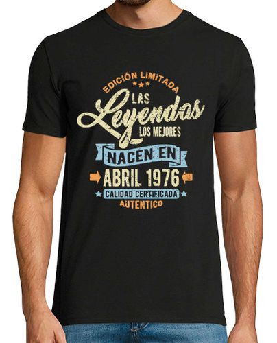 Camiseta Las leyendas nacen en abril 1976 - latostadora.com - Modalova