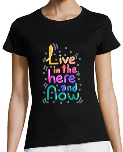 Camiseta mujer Live In The Here And Now - latostadora.com - Modalova