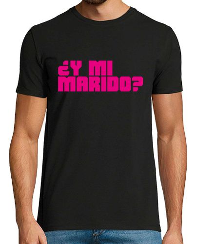 Camiseta ¿Y mi marido? v2 - latostadora.com - Modalova
