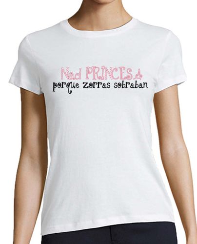 Camiseta mujer Nací princesa porque zorras sobraban - latostadora.com - Modalova