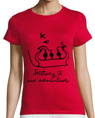Camiseta mujer la historia es nuestra aventura, viaje de un barco de la edad de bronce - latostadora.com - Modalova