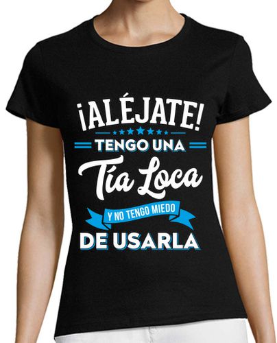 Camiseta mujer Aléjate Tengo Una Tía Loca Tía y Sobrina Regalo Familia Humor - latostadora.com - Modalova