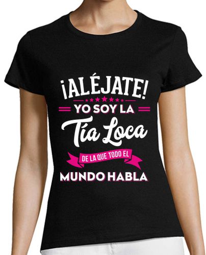 Camiseta mujer Aléjate Soy la Tía Loca Tía y Sobrino Sobrina Regalo Familia Humor laTostadora - latostadora.com - Modalova