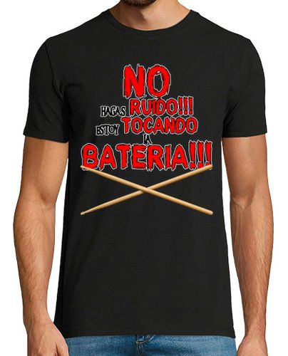 Camiseta NO HAS RUIDO!!! ESTOY TOCANDO LA BATERI - latostadora.com - Modalova