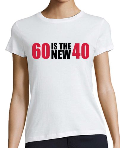Camiseta mujer 60 son los nuevos 40 cumpleaños - latostadora.com - Modalova