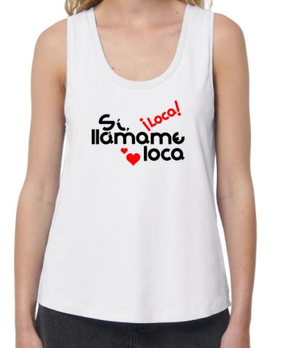 Camiseta mujer SÍ, LLÁMAME LOCA - latostadora.com - Modalova