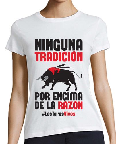 Camiseta mujer Antitaurina - Los Toros Vivos, Mujer (Fondo Claro) - latostadora.com - Modalova