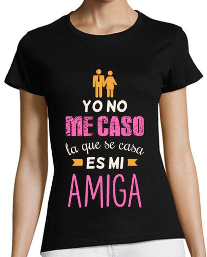 Camiseta mujer Yo No Me Caso La Que Se Casa Es Mi Amiga - latostadora.com - Modalova