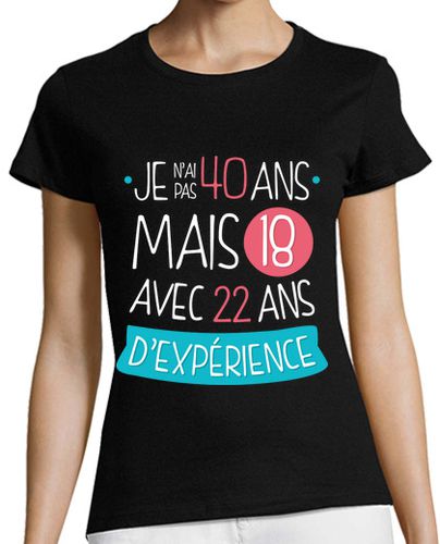 Camiseta mujer no tengo 40 pero 18 con 22 años de experiencia - latostadora.com - Modalova