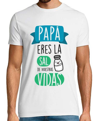 Camiseta Papá, Eres La Sal de Nuestras Vidas, Día del Padre - latostadora.com - Modalova