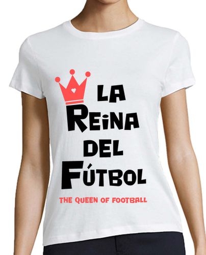 Camiseta mujer La Reina del Fútbol - latostadora.com - Modalova