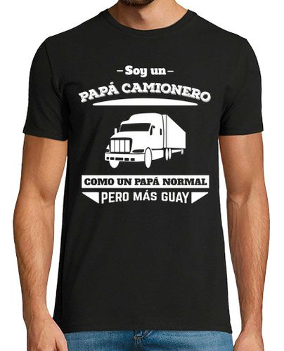 Camiseta Papá Camionero, Como Un Papá Normal Pero Más Guay, Día del Padre - latostadora.com - Modalova