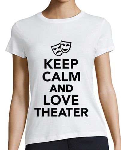 Camiseta mujer mantener la calma y el teatro amor - latostadora.com - Modalova