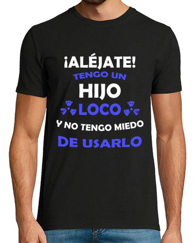 Camiseta Hombre Manga Corta Aléjate, Hijo loco miedo de usarlo laTostadora - latostadora.com - Modalova