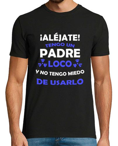 Camiseta Hombre Manga Corta Aléjate, Padre loco miedo de usarlo laTostadora - latostadora.com - Modalova